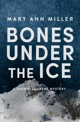 Bones Under the Ice: Volume 1