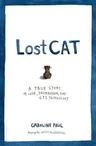 Lost Cat: A True Story of Love, Desperation, and GPS Technology