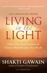 Living in the Light: Follow Your Inner Guidance to Create a New Life and a New World (Anniversary)