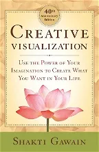 Creative Visualization: Use the Power of Your Imagination to Create What You Want in Your Life (Anniversary)