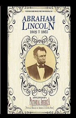 Abraham Lincoln (Pictorial America): Vintage Images of America's Living Past