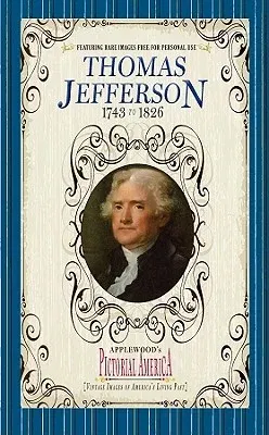 Thomas Jefferson (Pictorial America): Vintage Images of America's Living Past