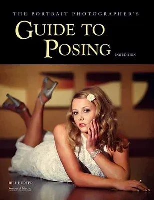 The Portrait Photographer's Guide to Posing