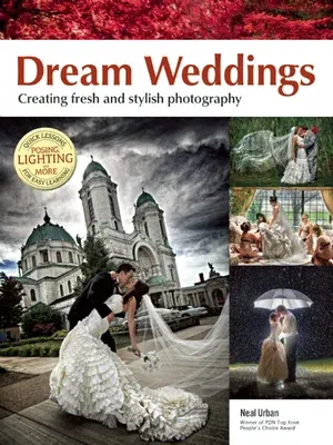 Dream Weddings: Create Fresh and Stylish Photography