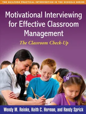 Motivational Interviewing for Effective Classroom Management: The Classroom Check-Up