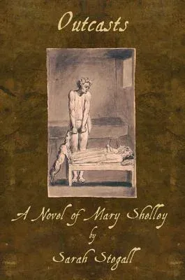 Outcasts: A Novel of Mary Shelley