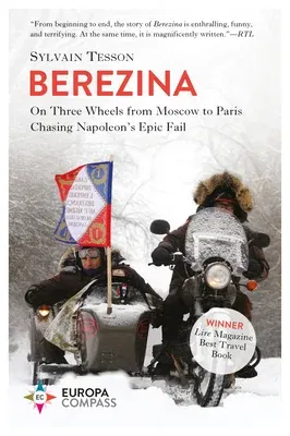 Berezina: From Moscow to Paris Following Napoleon's Epic Fail