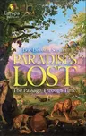 Paradises Lost: The Passage Through Time: Book 1 - A Novel