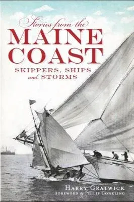 Stories from the Maine Coast:: Skippers, Ships and Storms