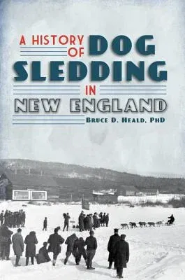 A History of Dog Sledding in New England