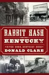 Rabbit Hash, Kentucky:: River Born, Kentucky Bred