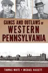 Gangs and Outlaws of Western Pennsylvania