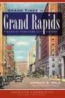 Grand Times in Grand Rapids: Pieces of Furniture City History