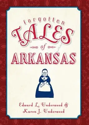 Forgotten Tales of Arkansas