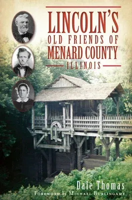 Lincoln's Old Friends of Menard County, Illinois