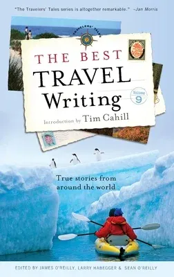 The Best Travel Writing: True Stories from Around the World