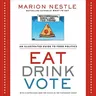 Eat Drink Vote: An Illustrated Guide to Food Politics