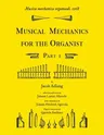 Musica mechanica organoedi / Musical mechanics for the organist, Part 1