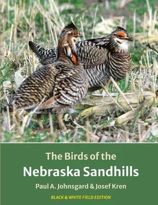 The Birds of the Nebraska Sandhills: Black & White Field Edition