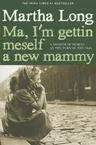 Ma, I'm Gettin Meself a New Mammy: A Memoir of Dublin at the Turn of the 1960s