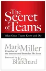 The Secret of Teams: What Great Teams Know and Do