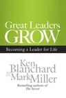 Great Leaders Grow: Becoming a Leader for Life