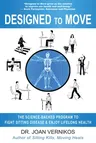 Designed to Move: The Science-Backed Program to Fight Sitting Disease and Enjoy Lifelong Health