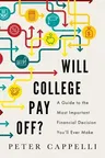 Will College Pay Off?: A Guide to the Most Important Financial Decision You'll Ever Make