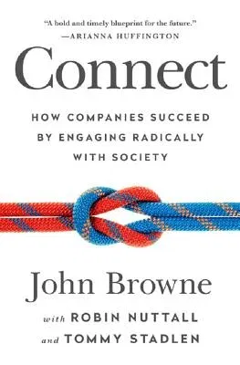 Connect: How Companies Succeed by Engaging Radically with Society