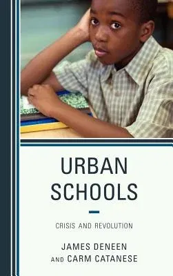 Urban Schools: Crisis and Revolution