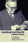 Reading Karl Barth: A Companion to the Epistle to the Romans