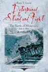 Determined to Stand and Fight: The Battle of Monocacy, July 9, 1864