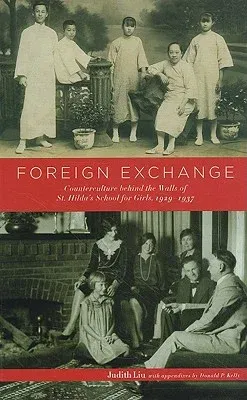 Foreign Exchange: Counterculture Behind the Walls of St. Hilda's School for Girls, 1929-1937