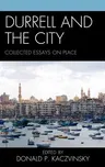 Durrell and the City: Collected Essays on Place