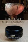 The Teacup and the Skullcup: Where Zen and Tantra Meet