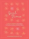 Girl Time: A Mother-Daughter Activity Book for Sharing, Bonding, and Really Talking