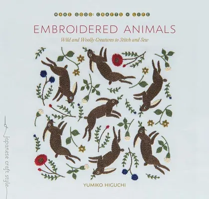 Embroidered Animals: Wild and Woolly Creatures to Stitch and Sew