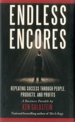 Endless Encores: Repeating Success Through People, Products, and Profits