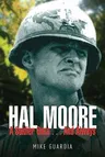 Hal Moore: A Soldier Once...and Always