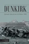 Dunkirk: German Operations in France 1940