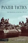 Panzer Tactics: Tank Operations in the East, 1941-42