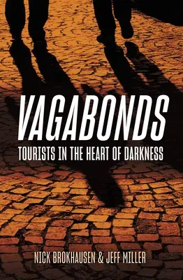 Vagabonds: Tourists in the Heart of Darkness