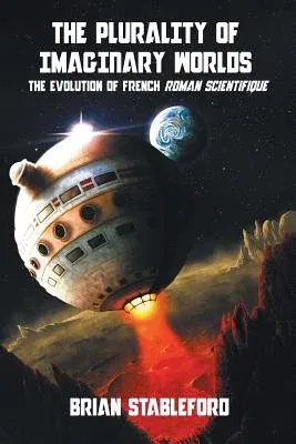 The Plurality of Imaginary Worlds: The Evolution of French Roman Scientifique