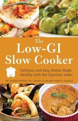 Low-GI Slow Cooker: Delicious and Easy Dishes Made Healthy with the Glycemic Index