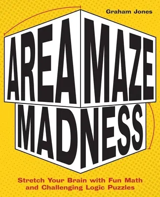 Area Maze Madness: Stretch Your Brain with Fun Math and Challenging Logic Puzzles