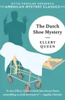 The Dutch Shoe Mystery: An Ellery Queen Mystery