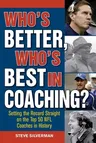 Who's Better, Who's Best in Coaching?: Setting the Record Straight on the Top 50 NFL Coaches in History