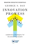 Innovation Prowess: Leadership Strategies for Accelerating Growth