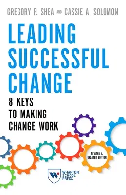 Leading Successful Change: 8 Keys to Making Change Work (Revised)