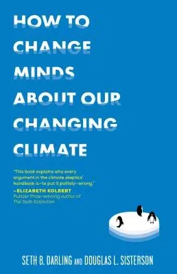 How to Change Minds about Our Changing Climate